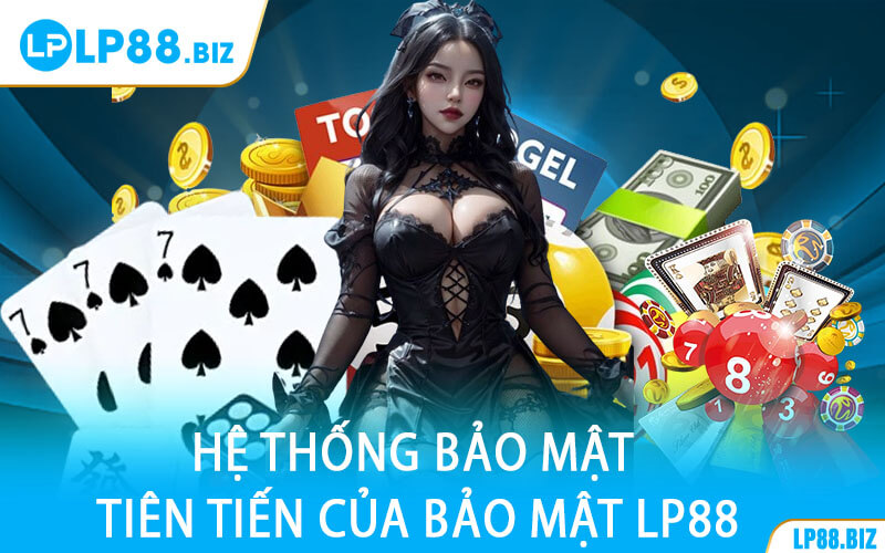 Hệ Thống Bảo Mật Tiên Tiến Của Bảo Mật LP88