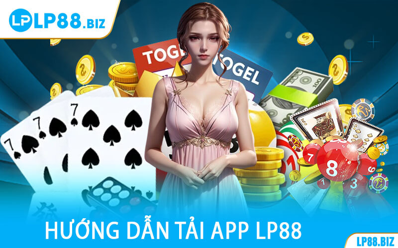 Hướng Dẫn Tải App LP88 nhanh chóng