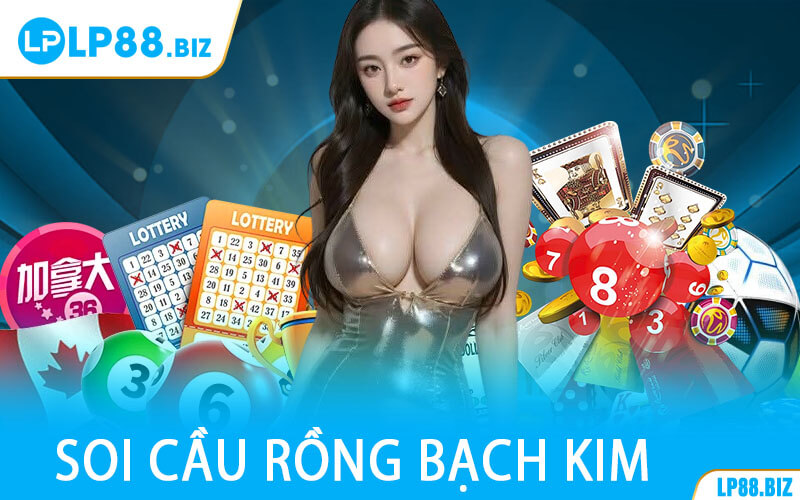 Soi Cầu Rồng Bạch Kim
